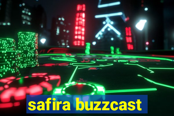 safira buzzcast